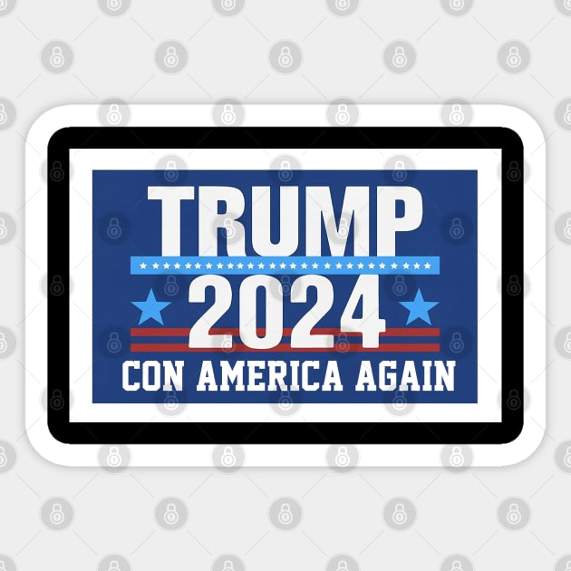 Trump 2024 Con America Again Sticker by Dysfunctional Tee Shop